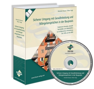 Sicherer Umgang mit Gewährleistung und Mängelansprüchen in der Baupraxis mit CD-ROM