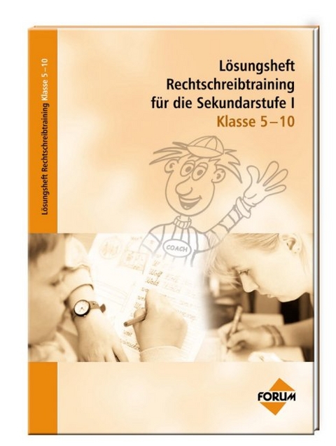 Rechtschreibtraining f&uuml;r die Sekundarstufe I (Klasse 5-10) - L&ouml;sungsheft