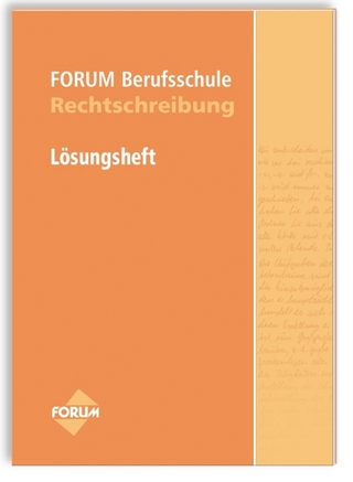Forum Berufsschule Lösungsheft Rechtschreibung