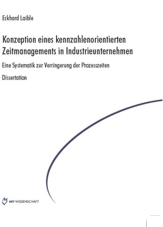 Konzeption eines kennzahlenorientierten Zeitmanagements in Industrieunternehmen