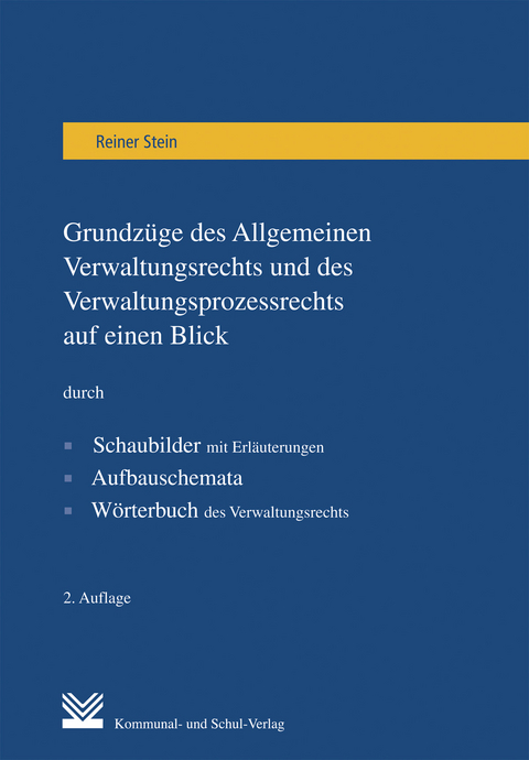 Grundz&uuml;ge des Allgemeinen Verwaltungsrechts und des Verwaltungsprozessrechts auf einen Blick - Reiner Stein
