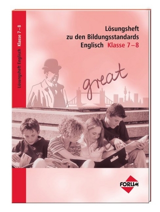 Lösungsheft zu den Bildungsstandards Englisch Klasse 7-8