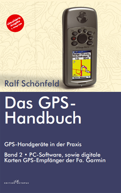 Das GPS Handbuch. GPS-Handger&auml;te in der Praxis - Ralf Sch&ouml;nfeld