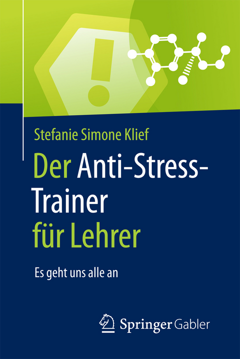 Der Anti-Stress-Trainer f&uuml;r Lehrer - Stefanie Simone Klief