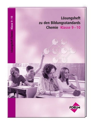 Lösungsheft zu den Bildungsstandards Chemie Klasse 9-10