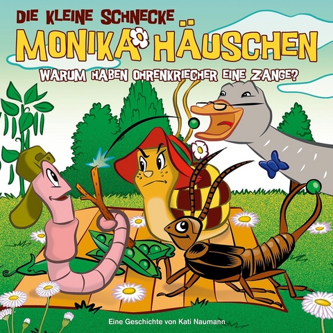 Die kleine Schnecke Monika H&auml;uschen - CD / 41: Warum haben Ohrenkriecher eine Zange? - Kati Naumann