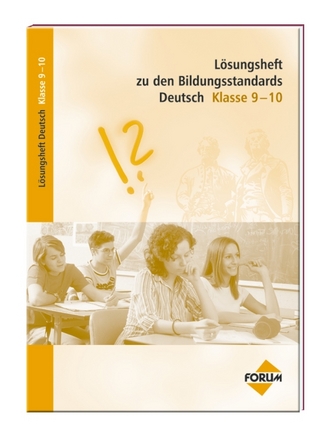 Lösungsheft zu den Bildungsstandards Deutsch Klasse 9-10