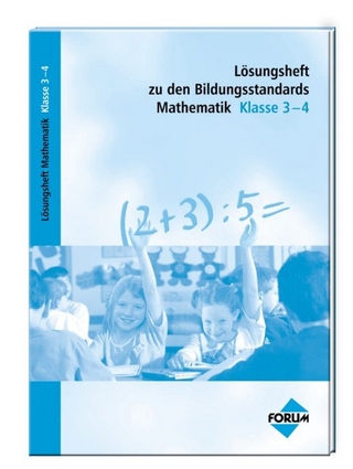Lösungsheft zu den Bildungsstandards Mathematik Klasse 3-4