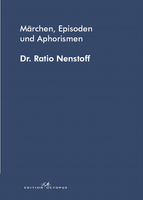 M&auml;rchen, Episoden und Aphorismen - Ratio Nenstoff