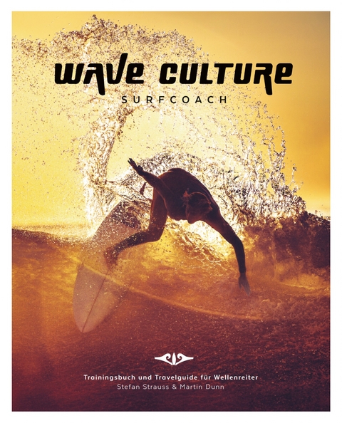 WAVE CULTURE Surfcoach - Stefan Strauss, Martin Dunn