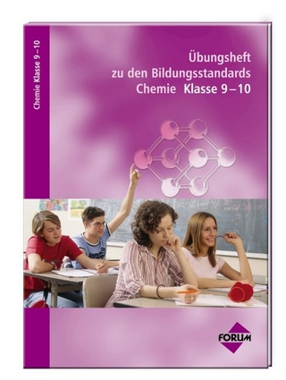 Übungsheft zu den Bildungsstandards Chemie Klasse 9-10