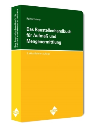 Das Baustellenhandbuch f&uuml;r Aufmass und Mengenermittlung - 