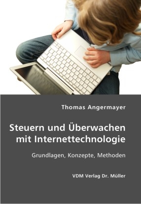 Steuern und &Uuml;berwachen mit Internettechnologie - Thomas Angermayer