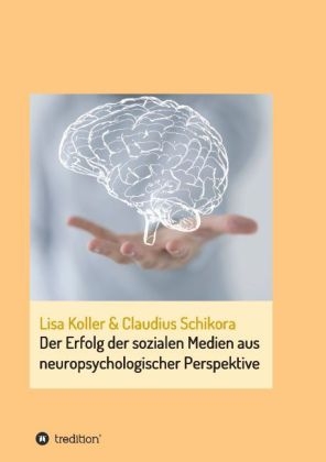 Der Erfolg der sozialen Medien aus neuropsychologischer Perspektive