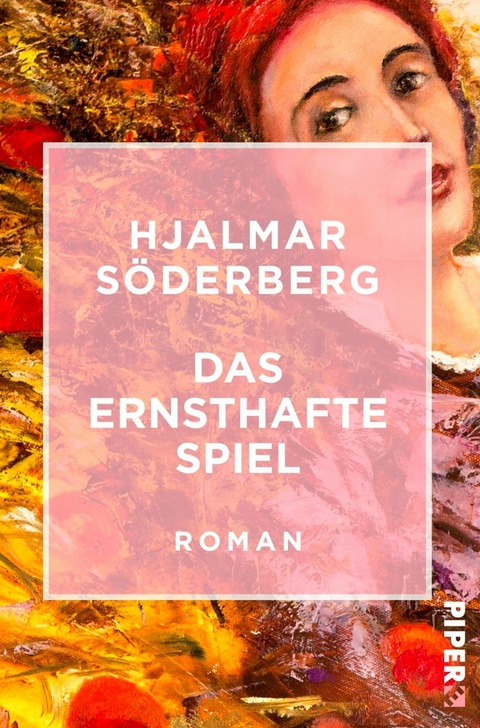 Das ernsthafte Spiel - Hjalmar S&ouml;derberg
