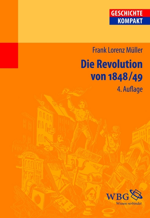 Die Revolution von 1848/49 - Frank Lorenz M&uuml;ller