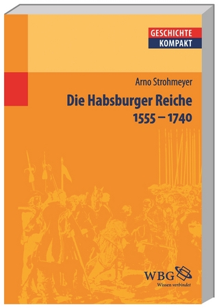 Die Habsburger Reiche 1555–1740