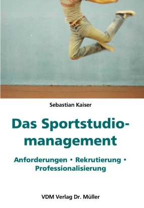 Das Sportstudiomanagement - Sebastian Kaiser