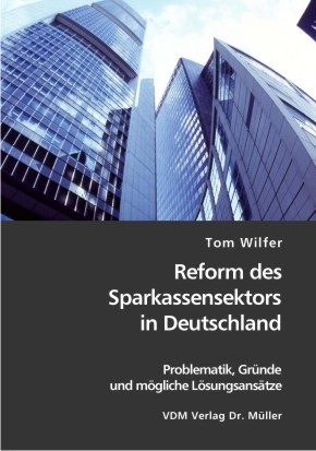 Reform des Sparkassensektors in Deutschland - Tom Wilfer