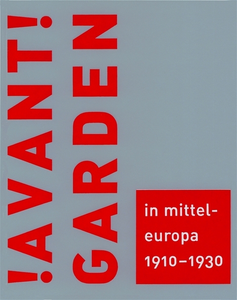 Avantgarden in Mitteleuropa 1910 - 1930 - 