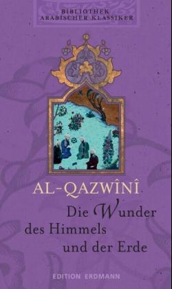 Bibliothek Arabischer Klassiker / Die Wunder des Himmels und der Erde