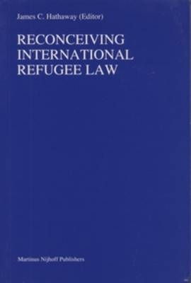 Reconceiving International Refugee Law - 