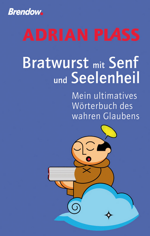 Bratwurst mit Senf und Seelenheil - Adrian Plass