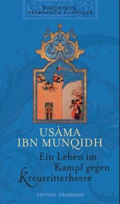 Bibliothek Arabischer Klassiker / Ein Leben im Kampf gegen Kreuzritterheere