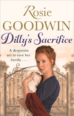 Dilly's Sacrifice - Rosie Goodwin