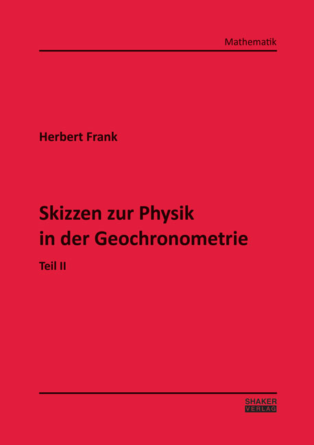 Skizzen zur Physik in der Geochronometrie - Herbert Frank