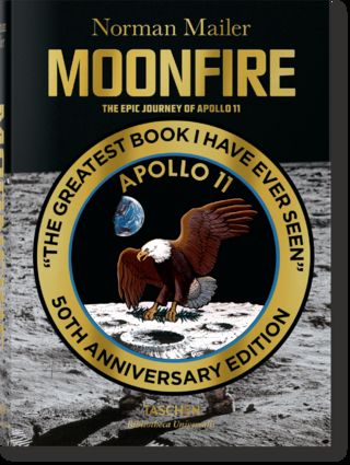 Norman Mailer. MoonFire. The Epic Journey of Apollo 11