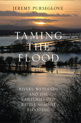 Taming the Flood - Jeremy Purseglove