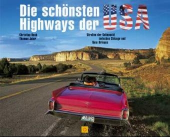 Die sch&ouml;nsten Highways der USA - Christian Heeb, Thomas Jeier