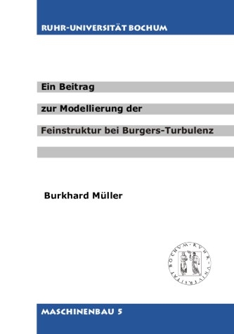 Ein Beitrag zur Modellierung der Feinstruktur bei Burgers-Turbulenz - Burkhard M&uuml;ller