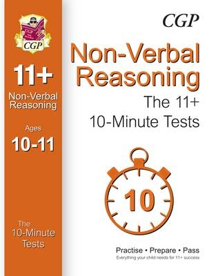 10-Minute Tests for 11+ Non-Verbal Reasoning (Ages 10-11) (for GL & Other Test Providers) -  CGP Books
