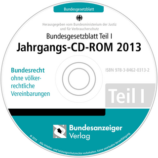 Bundesgesetzblatt Teil I Jahrgangs-CD-ROM 2013