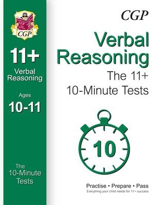 10-Minute Tests for 11+ Verbal Reasoning Ages 10-11 (for GL & Other Test Providers) -  CGP Books