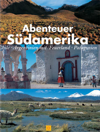 Abenteuer S&uuml;damerika - Guido Cozzi, Hubert Stadler, Susanne Asal