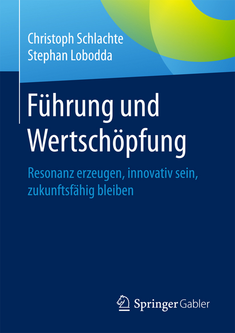 Führung und Wertschöpfung - Christoph Schlachte, Stephan Lobodda