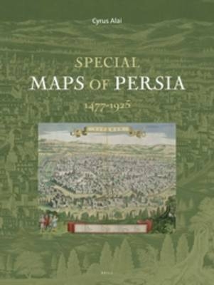 Special Maps of Persia 1477-1925 - Cyrus Alai