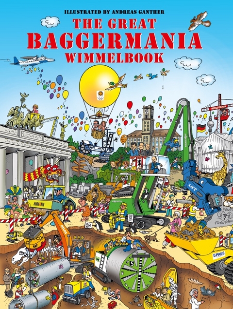 The great Baggermania Wimmelbook - Andreas Ganther