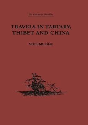 Travels in Tartary, Thibet and China, Volume One -  Gabet,  Huc