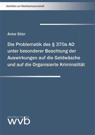 Die Problematik des § 370a AO unter besonderer Beachtung der Auswirkungen auf die Geldwäsche und auf die Organisierte Kriminalität