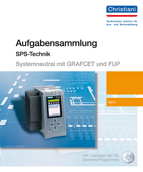 Aufgabensammlung für speicherprogrammierbare Steuerungen (systemneutral erstellt) Teil 2 - Ute Goldstein, Dirk Boddin