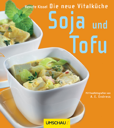 Soja und Tofu - Renate Kissel