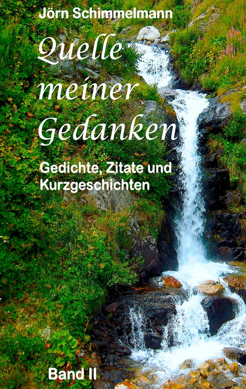 Quelle meiner Gedanken II - J&ouml;rn Schimmelmann