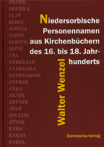 Niedersorbische Personennamen aus Kirchenb&uuml;chern des 16. bis 18. Jahrhundert - Walter Wenzel