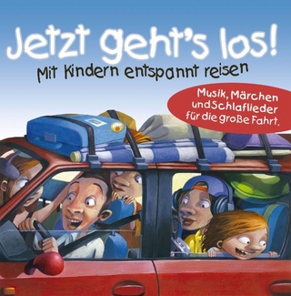 Jetzt geht's los! Mit Kindern entspannt reisen