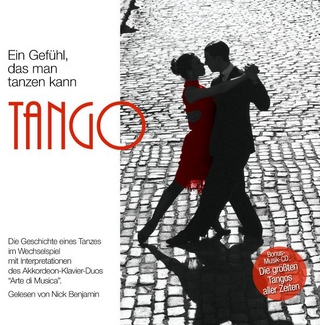 Tango: Ein Gefühl, das man tanzen kann