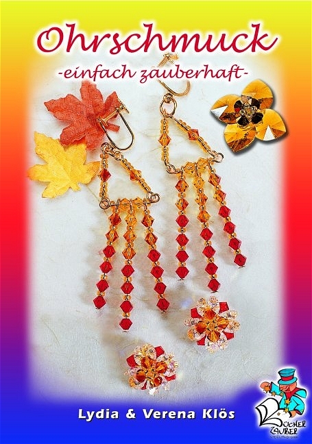 Ohrschmuck -einfach zauberhaft- - Lydia Kl&ouml;s, Verena Kl&ouml;s